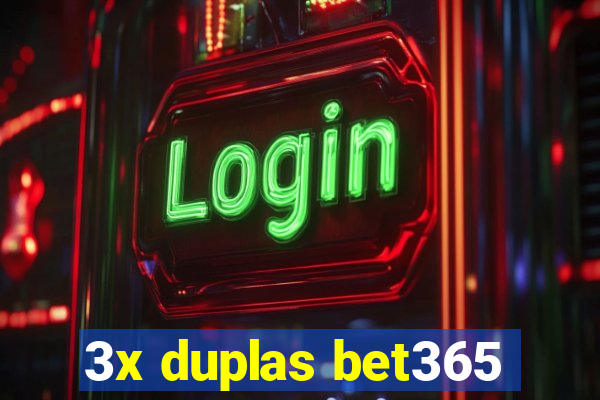 3x duplas bet365